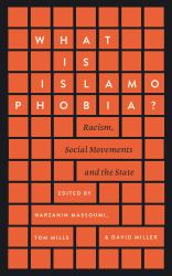 What Is Islamophobia? : Racism, Social Movements and the State