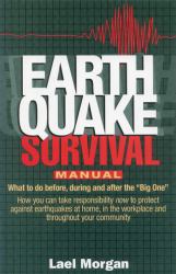 Earthquake Survival Manual : What to Do Before, During, and after the Big One