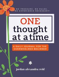 One Thought at a Time : The No Pressure I Don't Have Time for All This Mindfulness Crap Journal