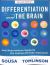 Differentiation and the Brain : How Neuroscience Supports the Learner-Friendly Classroom (Use Brain-Based Learning and Neuroeducation to Differentiate Instruction)