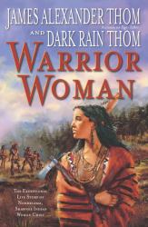 Warrior Woman : The Exceptional Life Story of Nonhelma, Shawnee Indian Woman Chief