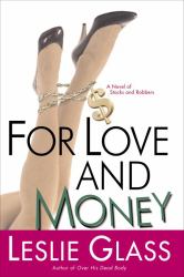 For Love and Money : A Novel of Stocks and Robbers