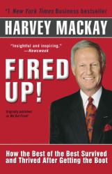 Fired Up! : How the Best of the Best Survived and Thrived after Getting the Boot