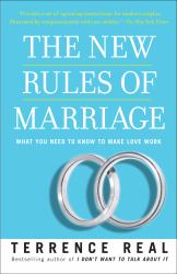 The New Rules of Marriage : What You Need to Know to Make Love Work