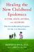 Healing the New Childhood Epidemics: Autism, ADHD, Asthma, and Allergies : The Groundbreaking Program for the 4-A Disorders