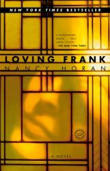 Loving Frank : A Novel