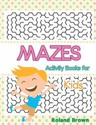 Mazes : Activity Books for Kids