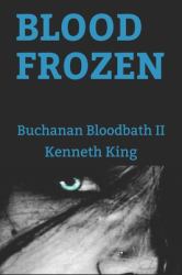 Blood Frozen : Buchanan Bloodbath II