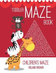 Toddler Maze Book : Children's Maze