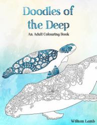 Doodles of the Deep : An Adult Colouring Book