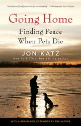 Going Home : Finding Peace When Pets Die