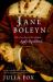 Jane Boleyn : The True Story of the Infamous Lady Rochford