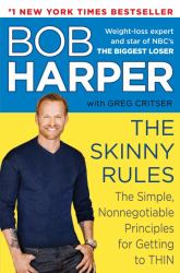 The Skinny Rules : The Simple, Nonnegotiable Principles for Getting to Thin