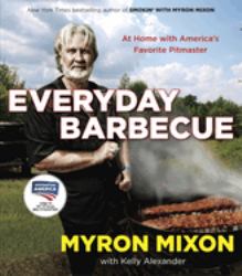 Everyday Barbecue : At Home with America's Favorite Pitmaster: a Cookbook