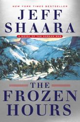 The Frozen Hours : A Novel of the Korean War