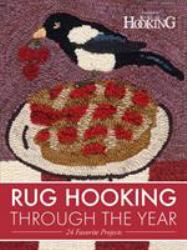 Rug Hooking Through the Year : 24 Favorite Projects