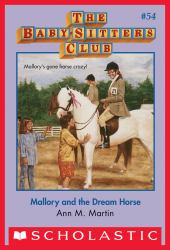 Mallory and the Dream Horse (the Baby-Sitters Club #54)