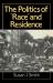 The Politics of Race and Residence : Citizenship, Segregation and White Supremacy in Britain