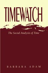 Timewatch : The Social Analysis of Time