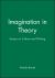 Imagination in Theory : Essays on Culture and Writing