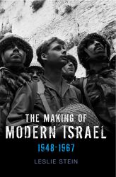 The Making of Modern Israel : 1948-1967