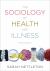 The Sociology of Health and Illness