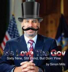 We Love the Gov : Sixty Nine, Still Blind, but Doin' Fine