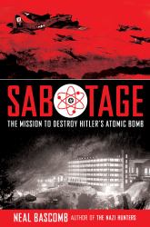 Sabotage: the Mission to Destroy Hitler's Atomic Bomb (Young Adult Edition) : Young Adult Edition