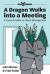 A Dragon Walks into a Meeting : A Tactical Guide to Client Management