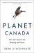 Planet Canada : How Our Expats Are Shaping the Future