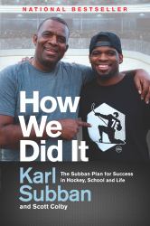 How We Did It : The Subban Plan for Success in Hockey, School and Life