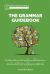 The Grammar Guidebook : A Complete Reference Tool for Young Writers, Aspiring Rhetoricians, and Anyone Else Who Needs to Understand How English Works (Revised)