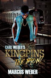 Carl Weber's Kingpins: the Bronx