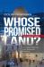 Whose Promised Land? : The Continuing Conflict over Israel and Palestine