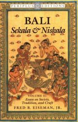 Bali - Sekala and Niskala Vol. II : Essays on Society, Tradition, and Craft