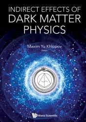 Indirect Effects of Dark Matter Physics