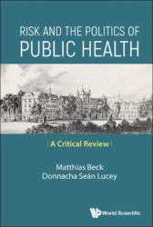 Risk and the Politics of Public Health: a Critical Review