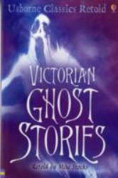 Victorian Ghost Stories (Usborne Classics Retold)