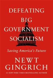 Defeating Big Government Socialism : Saving America's Future