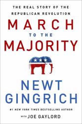 March to the Majority : The Real Story of the Republican Revolution