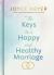 The Keys to a Happy and Healthy Marriage