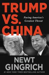 Trump vs. China : Facing America's Greatest Threat