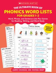 The Ultimate Book of Phonics Word Lists: Grades 1-2 : Games and Word Lists for Reading, Writing, and Word Study