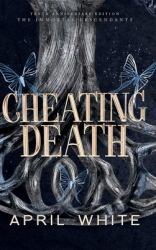 Cheating Death : 10th Anniversary Edition