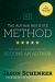 The Author Institute Method : The Quick and Easy Way to Become an Author