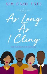 As Long As I Cling : A Promises of God Novel