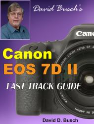 David Busch's Canon EOS 7D Mark II Fast Track Guide