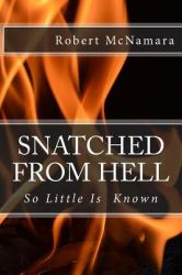 Snatched from Hell : So Little Is Known