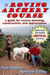 The Roving Archery Course : A Guide for Course Planning, Construction, and Appreciation