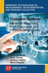 Cryogenic Systems : Advanced Monitoring, Fault Diagnostics, and Predictive Maintenance